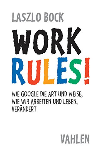 Laszlo Bock: Work Rules!
